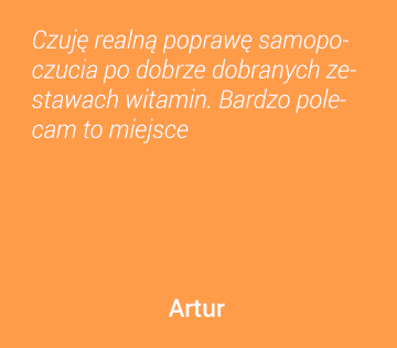Czuję realną poprawę samopoczucia po dobrze dobranych zestawach witamin. Bardzo polecam to miejsce. Artur